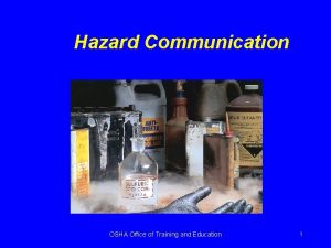 Hazard Communication OSHA Office of Training and Education