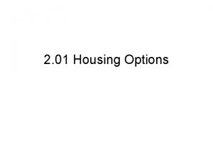 2 01 Housing Options Location Region Specific place