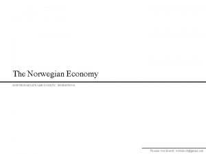 The Norwegian Economy NORWEGIAN LIFE AND SOCIETY NORINT