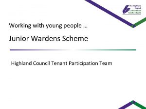 Working with young people Junior Wardens Scheme Highland