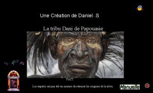 Une Cration de Daniel S La tribu Dani