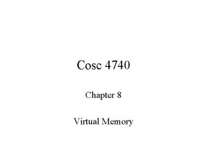 Cosc 4740 Chapter 8 Virtual Memory Background Code