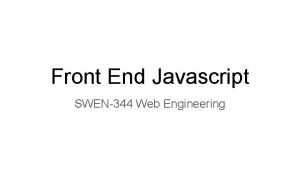 Front End Javascript SWEN344 Web Engineering Java Script