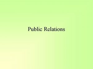 Public Relations What is Public Relations PR involves