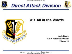 UNCLASSIFIEDFOR OFFICIAL USE ONLY Direct Attack Division Headquarters