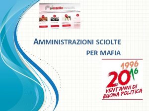 AMMINISTRAZIONI SCIOLTE PER MAFIA Nome relatore Data presentazione