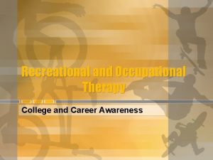 Recreational and Occupational Therapy College and Career Awareness