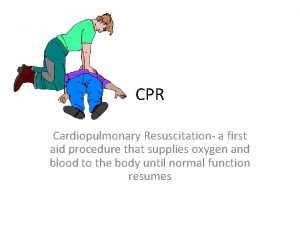 CPR Cardiopulmonary Resuscitation a first aid procedure that