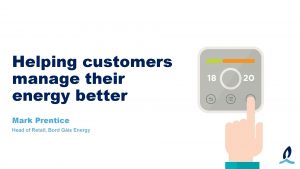 Helping customers manage their energy better Mark Prentice