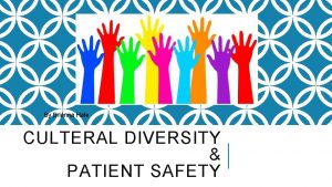 By Brianna Hale CULTERAL DIVERSITY PATIENT SAFETY TRANSCULTURAL