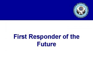 First Responder of the Future Core First Responder