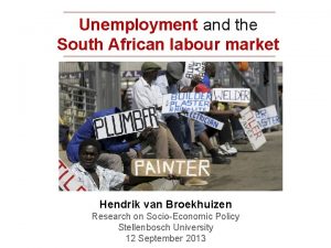 Unemployment and the South African labour market Hendrik