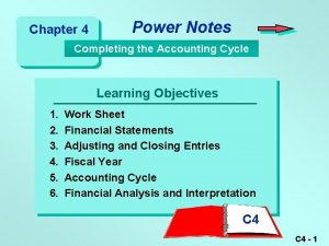 Chapter 4 Power Notes Completing the Accounting Cycle