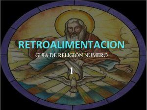 RETROALIMENTACION GUIA DE RELIGIN NUMERO 1 q Objetivo