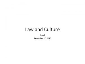 Law and Culture Zagreb November 17 2015 Culture