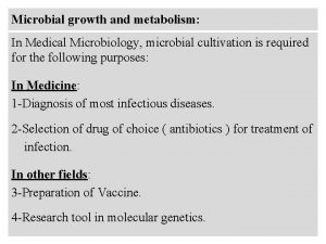 Microbial growth and metabolism In Medical Microbiology microbial