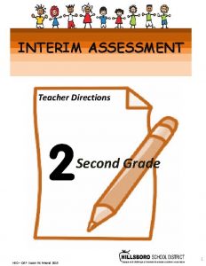 INTERIM ASSESSMENT Teacher Directions Second Grade HSD OSP