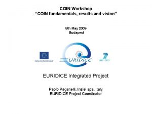 COIN Workshop COIN fundamentals results and vision 5 COIN Workshop COIN fundamentals results and vision 5