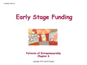 Funding Sources Early Stage Funding Patterns of Entrepreneurship