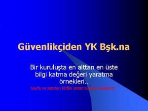 Gvenlikiden YK Bk na Bir kuruluta en alttan