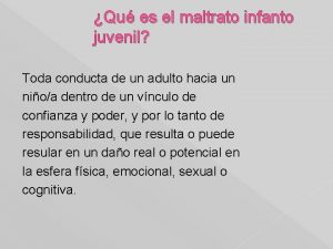 Qu es el maltrato infanto juvenil Toda conducta