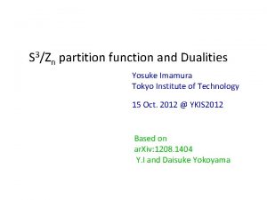 S 3Zn partition function and Dualities Yosuke Imamura