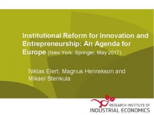 Institutional Reform for Innovation and Entrepreneurship An Agenda