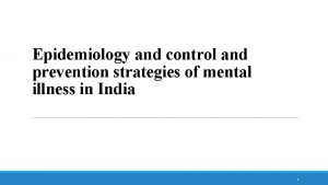 Epidemiology and control and prevention strategies of mental