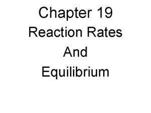 Chapter 19 Reaction Rates And Equilibrium Rates Measures