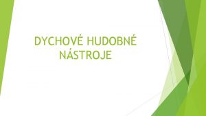 DYCHOV HUDOBN NSTROJE ROZDELENIE DREVENCH DYCHOVCH NSTROJOV Dreven