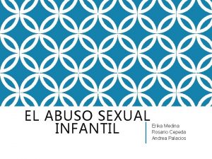 EL ABUSO SEXUAL INFANTIL Erika Medina Rosario Cepeda