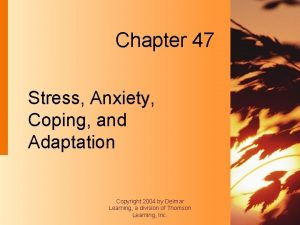 Chapter 47 Stress Anxiety Coping and Adaptation Copyright