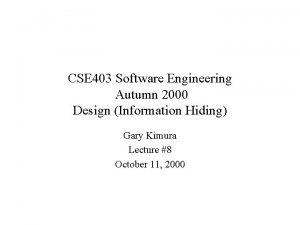 CSE 403 Software Engineering Autumn 2000 Design Information