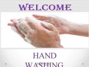 HAND David Obiora Introduction Hand washing is the