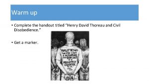 Warm up Complete the handout titled Henry David