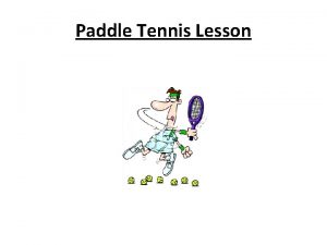 Paddle Tennis Lesson Name Period Date COURT DIAGRAM