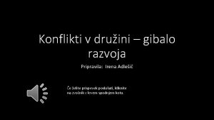 Konflikti v druini gibalo razvoja Pripravila Irena Adlei