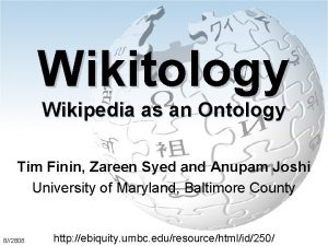 Wikitology Wikipedia as an Ontology Tim Finin Zareen