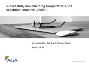 Successfully Implementing Cooperative Audit Resolution Initiative CAROI Curtis
