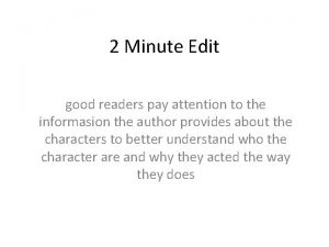 2 Minute Edit good readers pay attention to