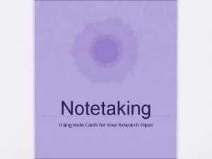 Notetaking Using Note Cards for Your Research Paper