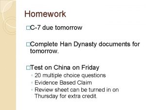 Homework C7 due tomorrow Complete tomorrow Test Han