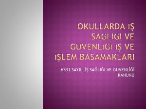 6331 SAYILI SALII VE GVENL KANUNU NCE GVENLK