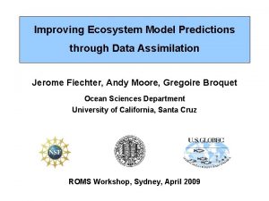 Improving Ecosystem Model Predictions through Data Assimilation Jerome