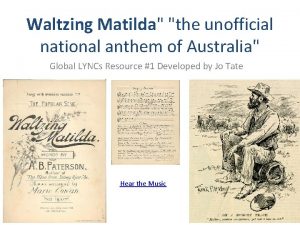 Waltzing Matilda the unofficial national anthem of Australia