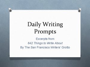 Daily Writing Prompts Excerpts from 642 Things to