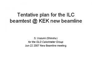 Tentative plan for the ILC beamtest KEK new