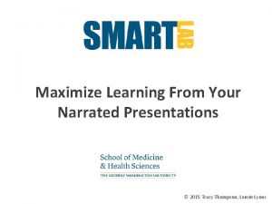 Maximize Learning From Your Narrated Presentations 2015 Tracy