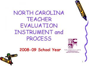 NORTH CAROLINA TEACHER EVALUATION INSTRUMENT and PROCESS 2008