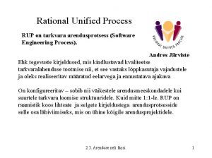 Rational Unified Process RUP on tarkvara arendusprotsess Software